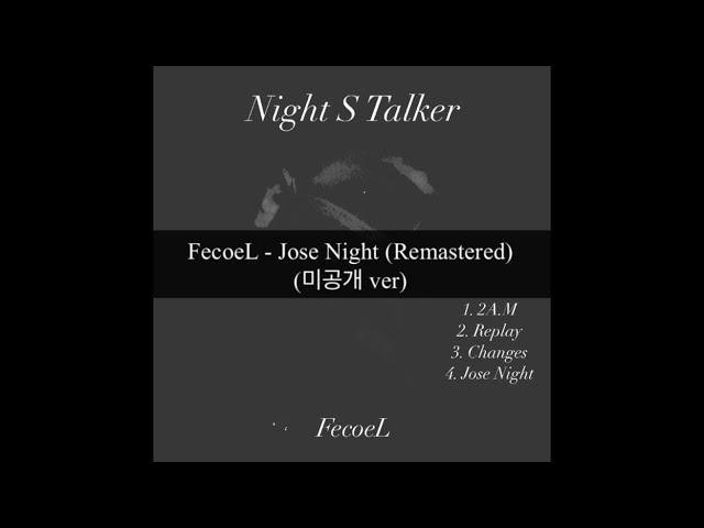 앨범 미공개 곡 / FecoeL - Jose Night / 새벽 감성 EMO 힙합