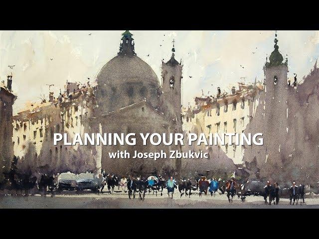 Planning Your Painting with Joseph Zbukvic