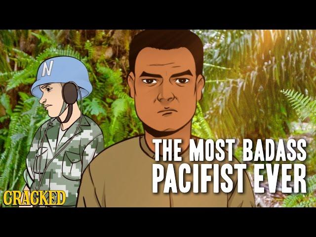 The Most Badass Pacifist Ever