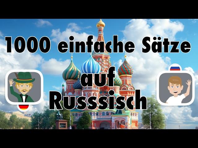 Lerne Russisch - 1000 einfache Sätze auf Russisch für Anfänger - A1/A2