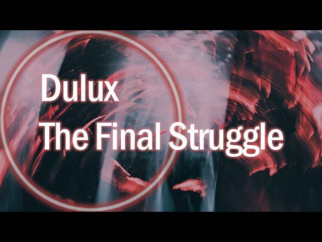 The Final Struggle - Lufca (Dulux)