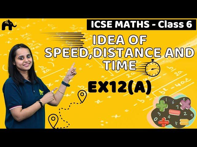 Idea of Speed,Distance and Time Class 6 ICSE Maths|Selina Chapter 12| Ex12(A)