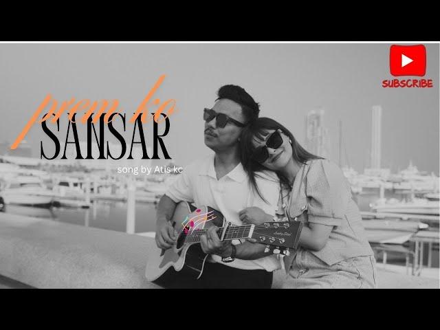 PREM KO SANSAR -ATIS KC (OFFICIAL MUSIC VIDEO)