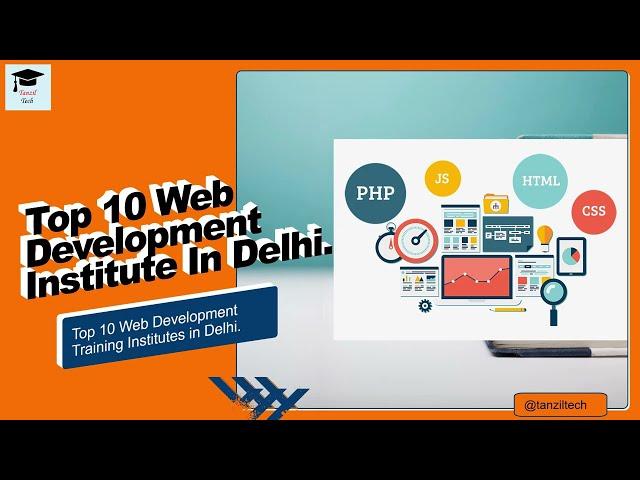 Top 10 Best Web Development Training Institutes in Delhi | TanzilTech || 2022