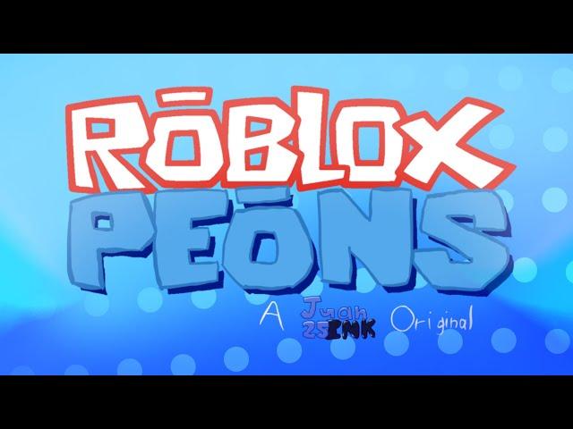 Roblox Peons - Intro/Opening