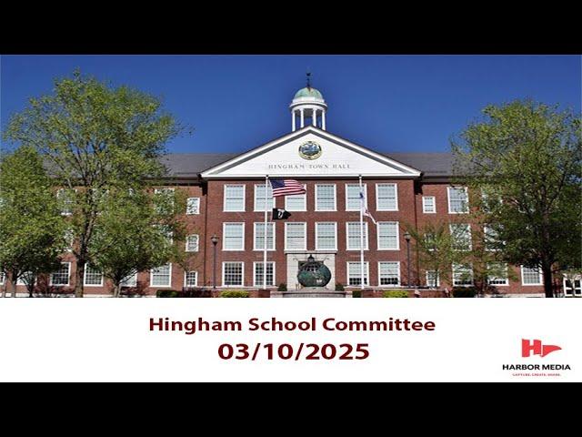Hingham School Committee 03/10/2025
