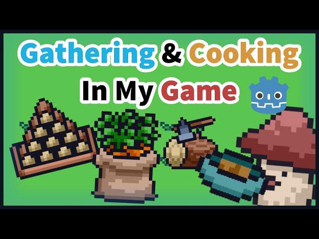 Adding Gathering & Cooking To My Godot Game