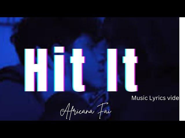 Africana Fai - Hit It(Official Music lyrics video)