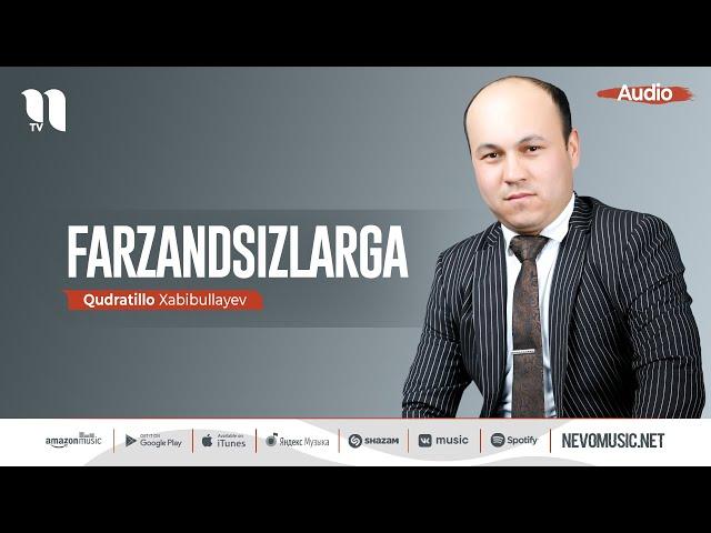 Qudratillo Xabibullayev - Farzandsizlarga (audio 2022)