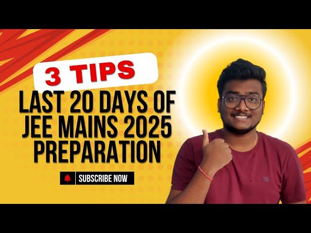 3 Essential Tips for Last 20 Days Preparation for JEE Mains 2025 | #jee2025