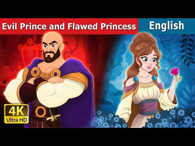 Evil Prince and Flawed Princess | Stories for Teenagers | @EnglishFairyTales