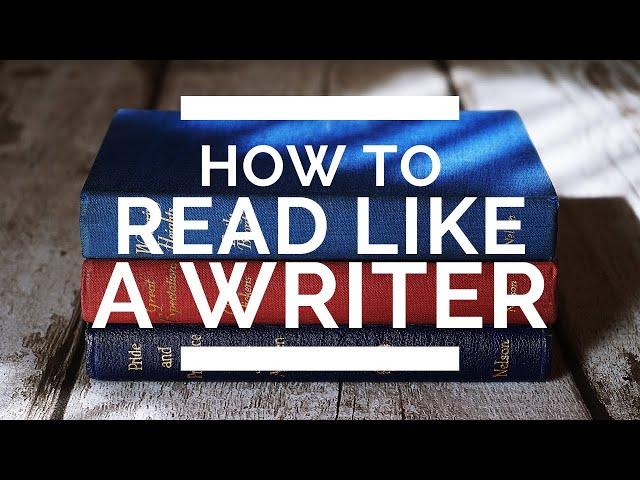 How to Read Like a Writer