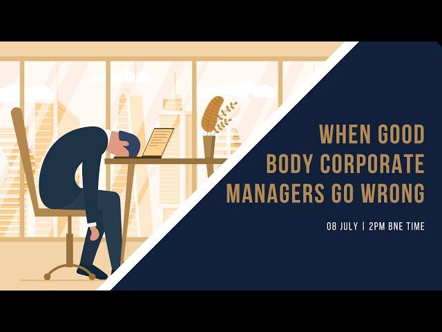 When Good Body Corporate Managers Go Wrong