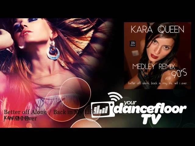 Kara Queen - Better off Alone / Back in My Life / Will I Ever