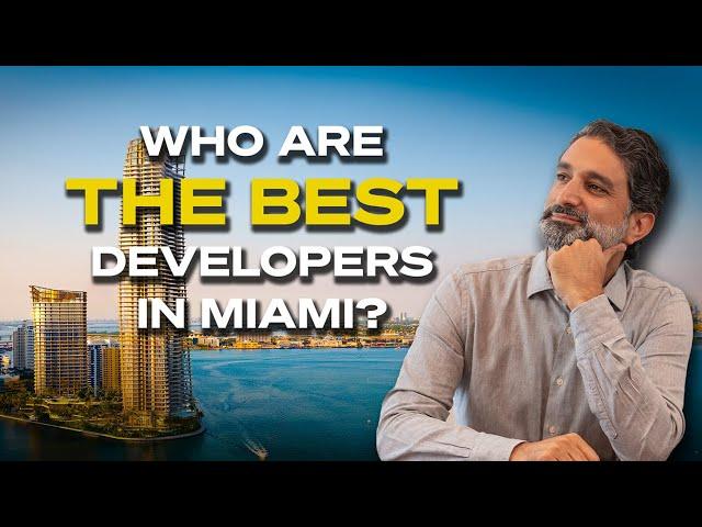 Who’s Shaping Miami: 5 Top Miami Condo Developers & Why You Should Care