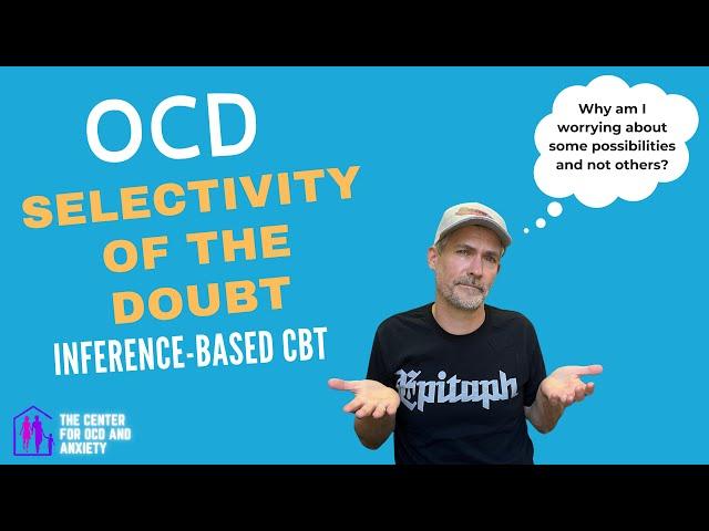 Selectivity of the Doubt (Inference-Based Cognitive Behavioral Therapy / ICBT)