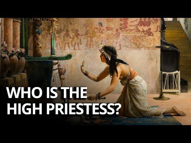 Who is the High Priestess? - EVERYTHING TO KNOW ABOUT THE HIGH PRIESTESS