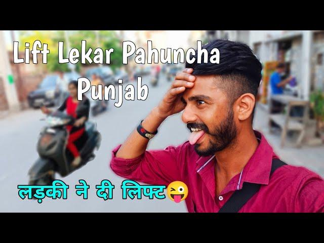 Lift Lekar Pahuncha Punjab  || Vlogger Veera