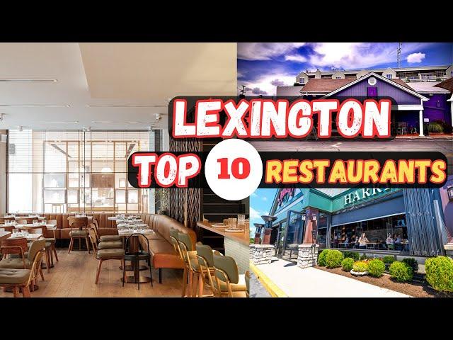 Top 10 Best Restaurants to Eat in Lexington