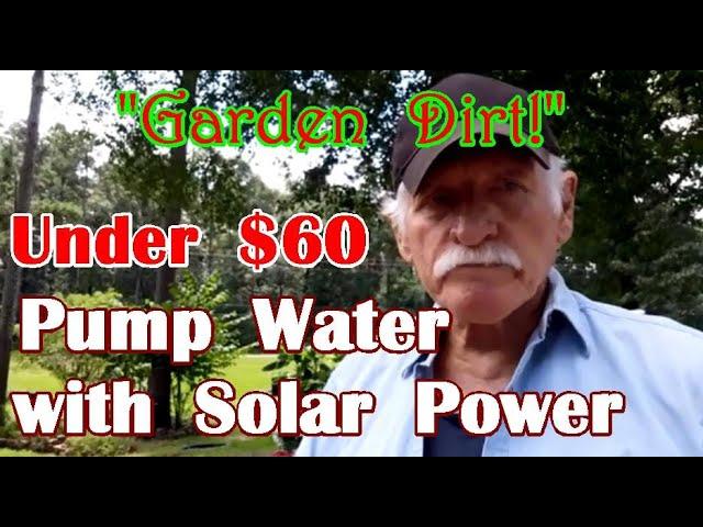 Pump Water with Solar Power!  No Battery or Charge Controller!  Under $60.00