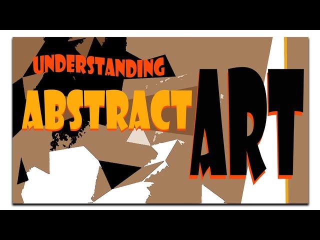 Understanding Abstract Art