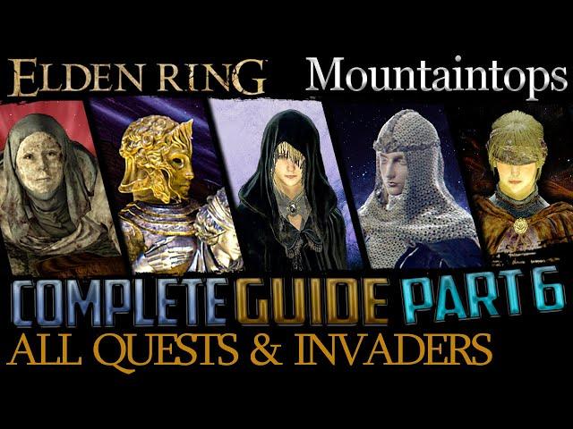 Elden Ring: All Quests in Order + Missable Content - Ultimate Guide - Part 6 (Mountaintops)