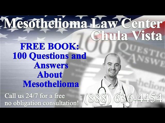 Chula Vista, CA - Mesothelioma & Asbestos - Lawyer | Attorney | Lawsuit - (Lung Cancer, Asbestosis)