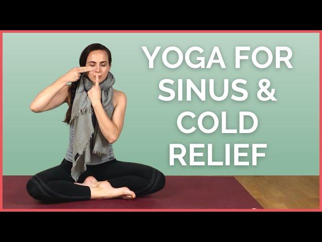 Yoga for Sinus & Cold Relief - Feel Better in 10 minutes!