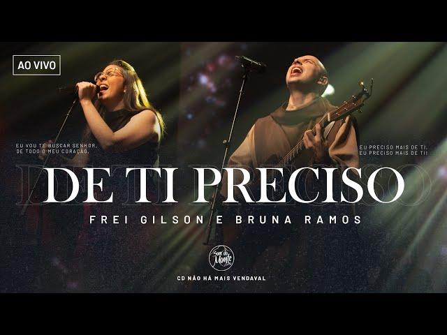 De Ti Preciso | Frei Gilson/Som do Monte (Clipe Oficial)