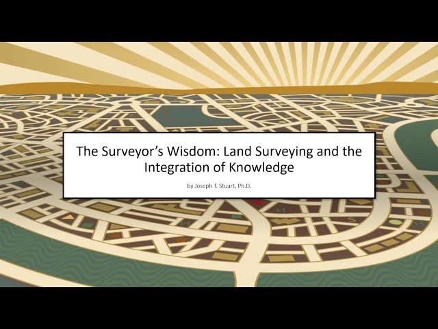 The Surveyor’s Wisdom: Land Surveying and the Integration of Knowledge