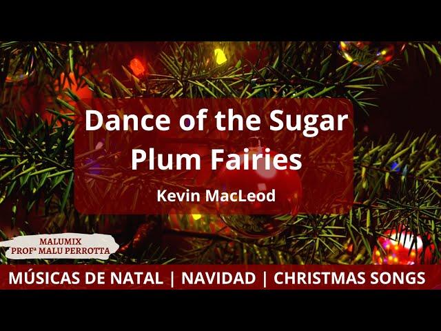 Dance of the Sugar Plum Fairies - Kevin MacLeod | Christmas songs| Músicas de Natal