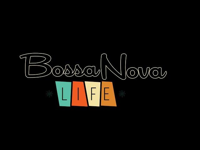 Welcome to Bossanova Life