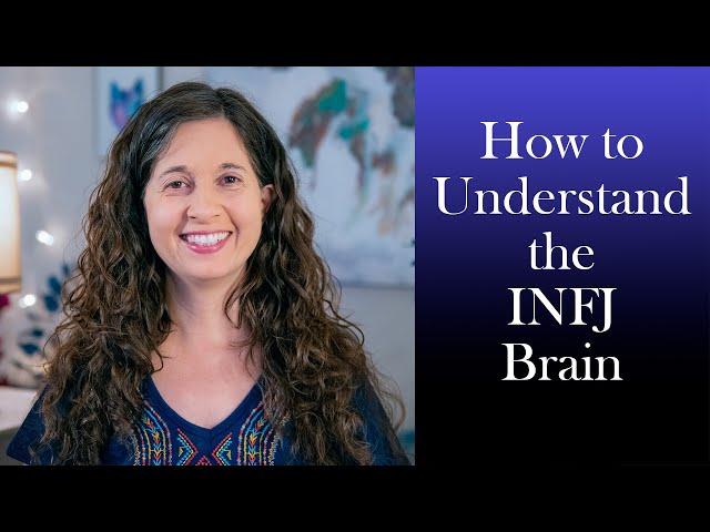 How to Understand the INFJ Brain