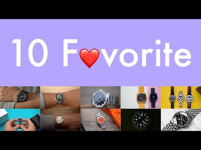 My 10 Favorite Watches I've Reviewed ️