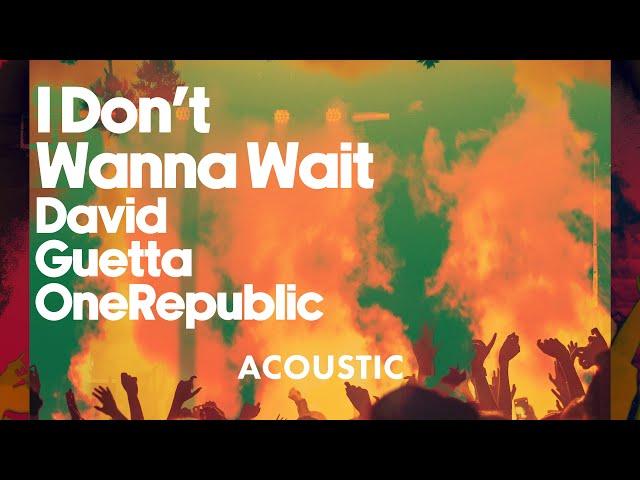 David Guetta & OneRepublic - I Don't Wanna Wait (Acoustic) [Visualizer]