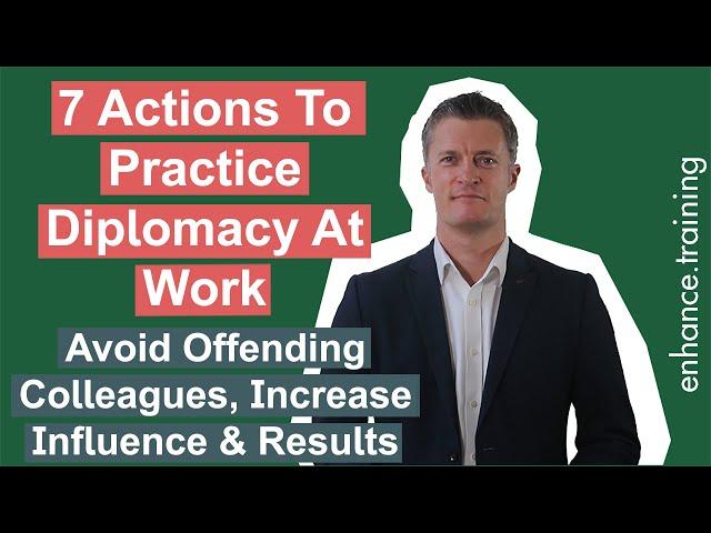 7 Actions to Practice Diplomacy At Work - Avoid Offending Colleagues