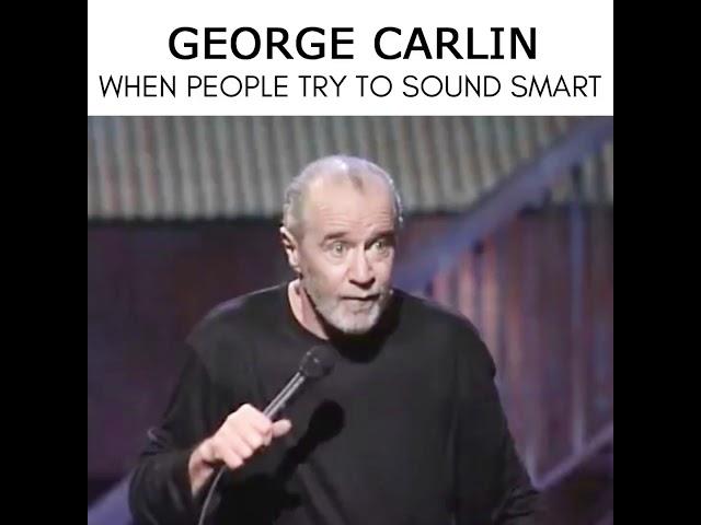 George Carlin Smart folks