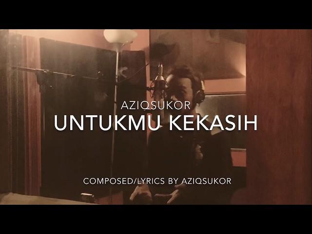 Aziq Sukor - Untukmu Kekasih (Lirik Video) 2017