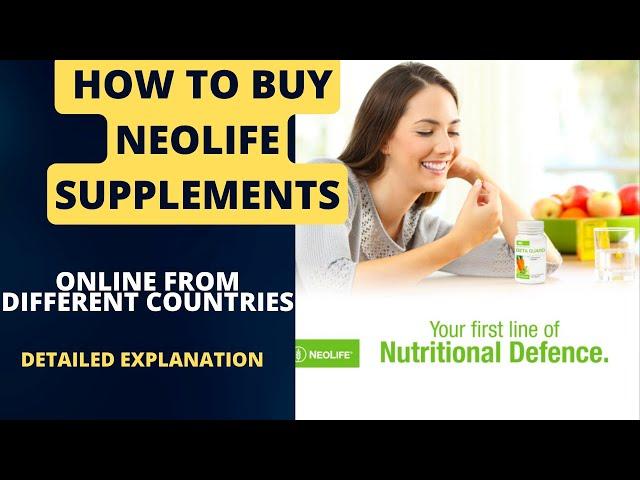 HOW TO BUY NEOLIFE SUPPLEMENTS ON LINE FROM DIFFERENT COUNTRIES