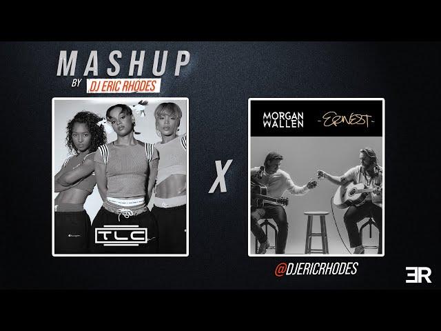 TLC x Morgan Wallen ft. ERNEST (DJ Eric Rhodes Mashup)