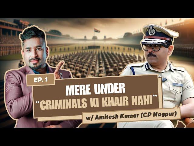 IPS Amitesh Kumar about drugs, crimes & his Nagpur experience| Ep 01| JammingWithJourno (FULL VIDEO)