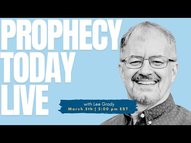 Prophecy Today with Special Guest Lee Grady | LIVE Prophetic Ministry & Healing on March 5, 2025!