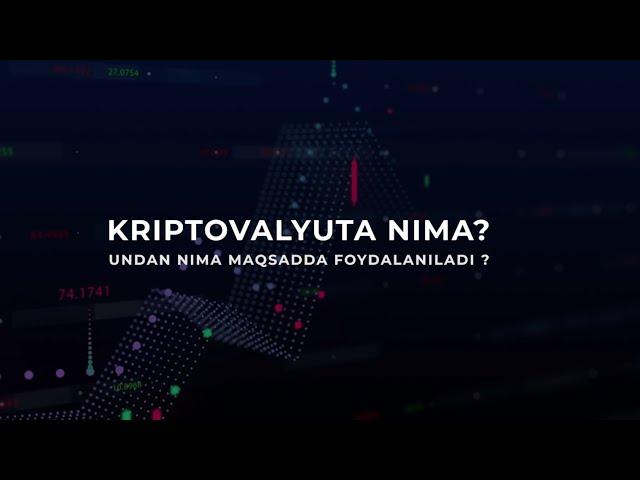 Kriptovalyuta nima? Undan nima maqsadda foydalaniladi?