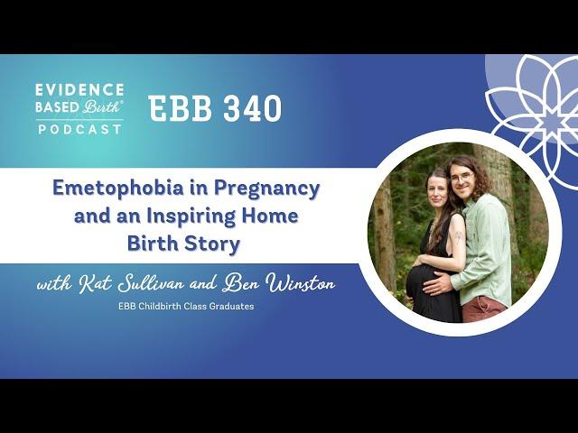 Emetophobia in Pregnancy and an Inspiring Home Birth Story with Kat Sullivan and Ben Winston