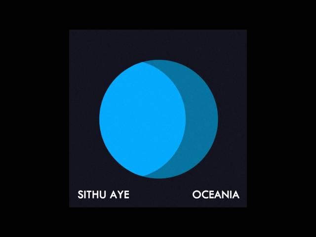 Sithu Aye - Oceania [NEW SINGLE]