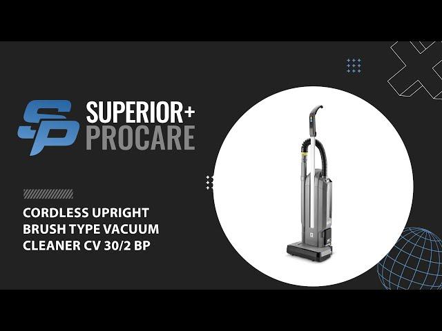 KARCHER CV 30/2 BP ADV CORDLESS UPRIGHT VACUUM CLEANER - PRODUCT OVERVIEW