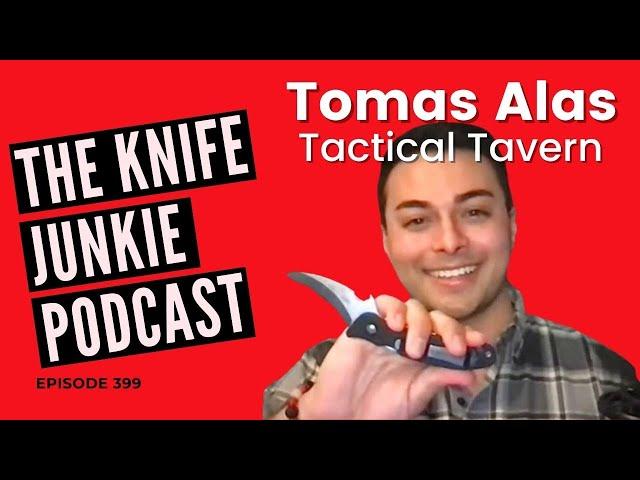 Tomas Alas of Tactical Tavern - The Knife Junkie Podcast (Episode 399)