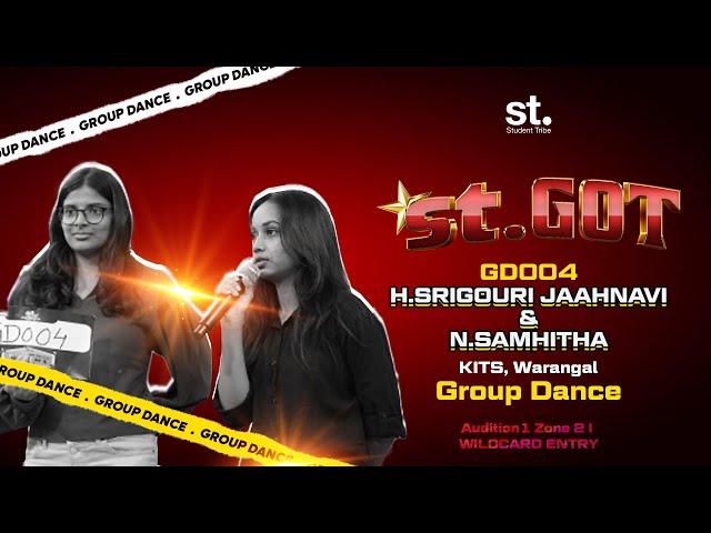 H.Srigouri Jaahnavi & N.Samhitha || GD004 || Wild Card Entry || ST.Got || Student Tribe || Zone-2