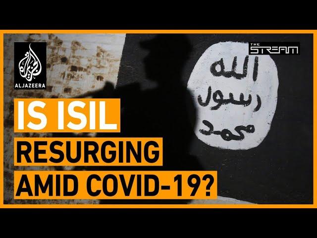 Is ISIL resurging amid the coronavirus pandemic? | The Stream