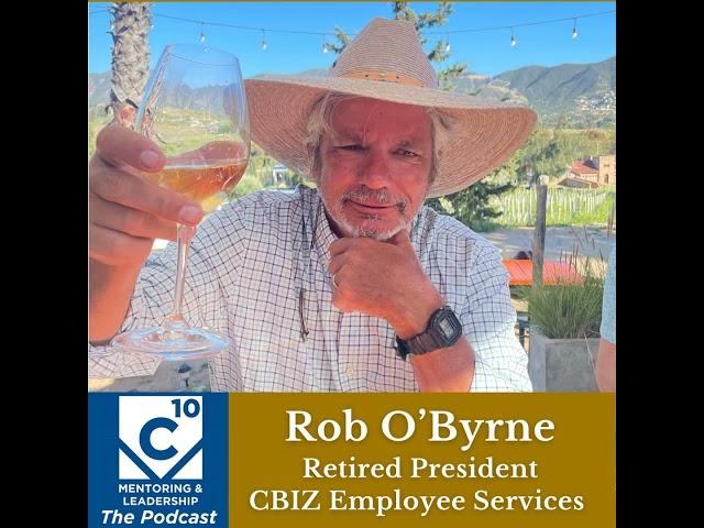 154: Rob O'Byrne, Retired President of CBIZ Employee Services